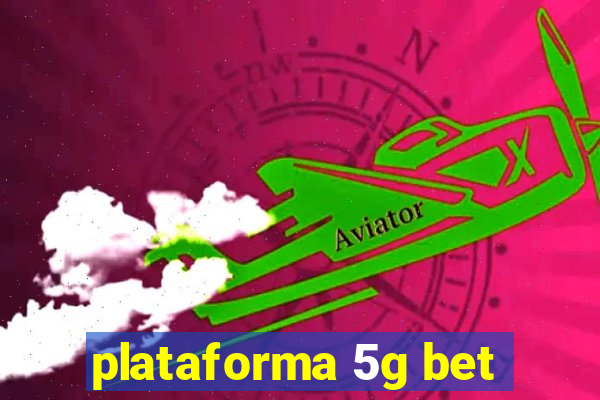 plataforma 5g bet